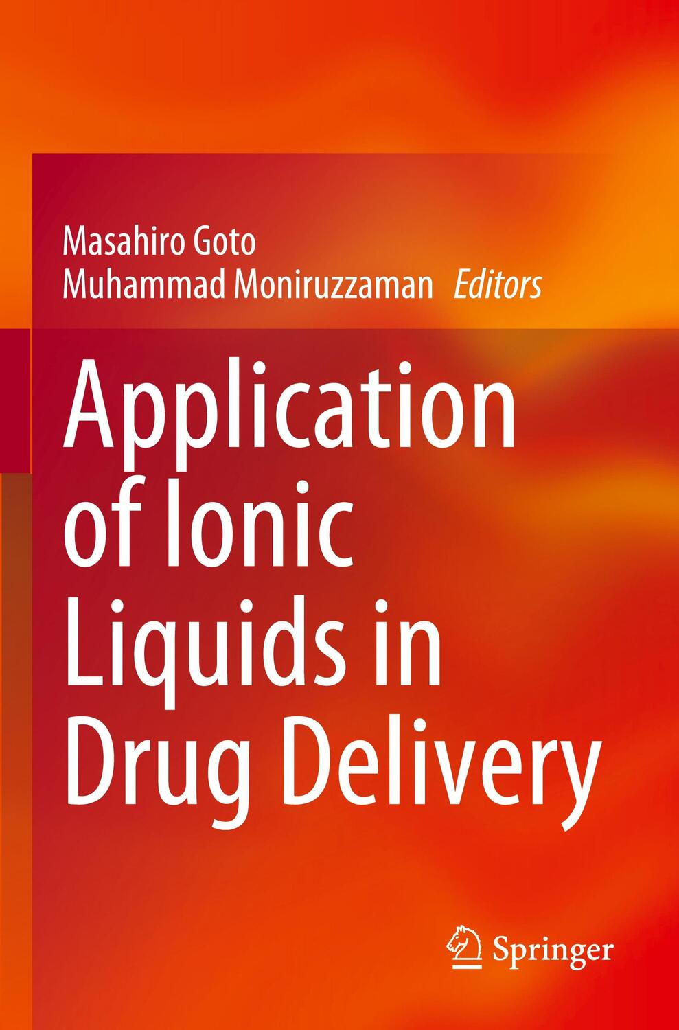 Cover: 9789811643675 | Application of Ionic Liquids in Drug Delivery | Masahiro Goto (u. a.)