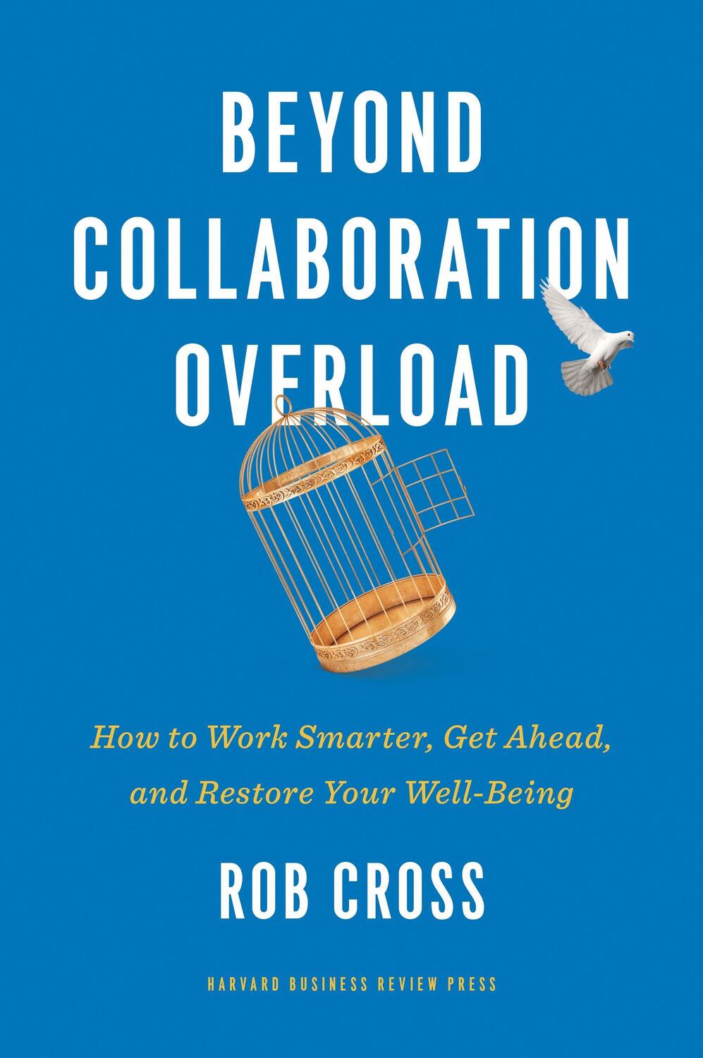Cover: 9781647820121 | Beyond Collaboration Overload: How to Work Smarter, Get Ahead, and...