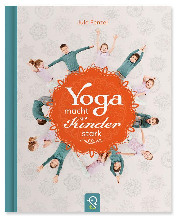 Cover: 9783946360094 | Yoga macht Kinder stark | Jule Fenzel | Buch | 48 S. | Deutsch | 2017