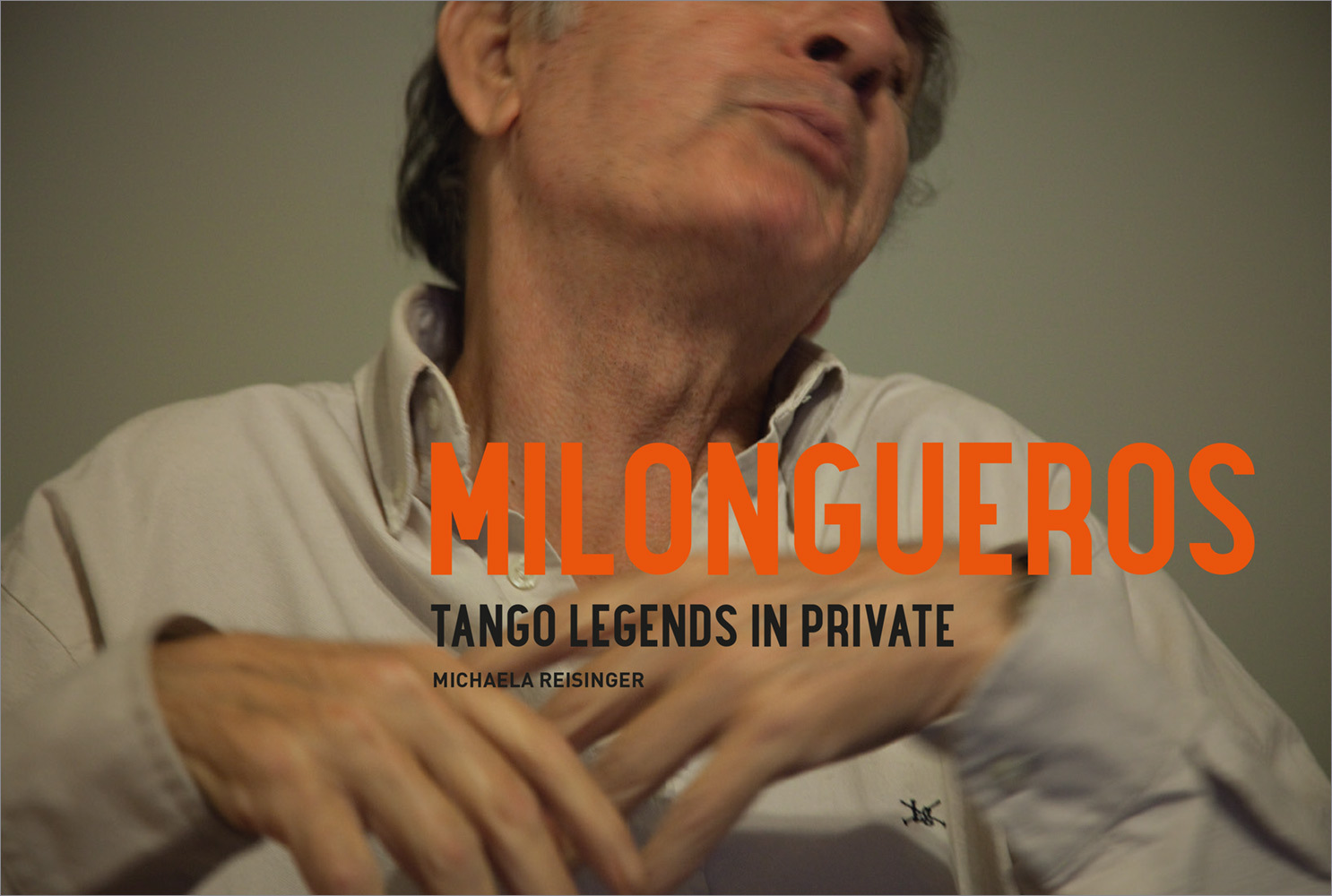 Cover: 9783991261797 | Milongueros | Tango legends in private | Michaela Reisinger | Buch