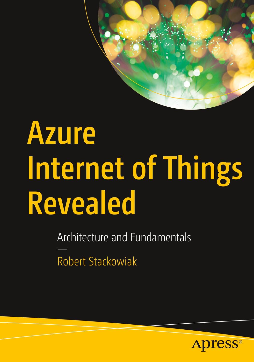Cover: 9781484254691 | Azure Internet of Things Revealed | Architecture and Fundamentals