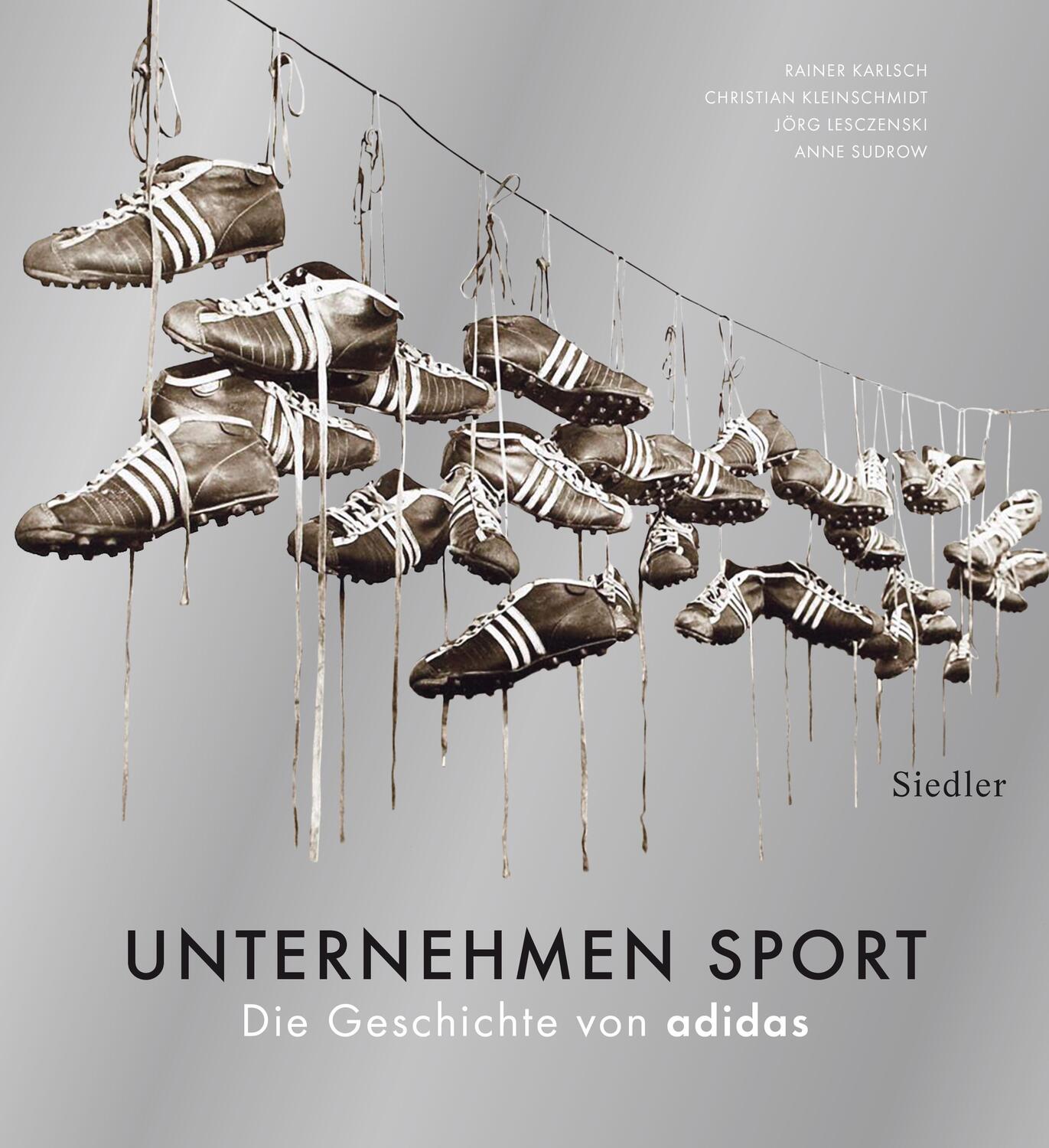 Cover: 9783827501226 | Unternehmen Sport | Die Geschichte von adidas | Rainer Karlsch (u. a.)