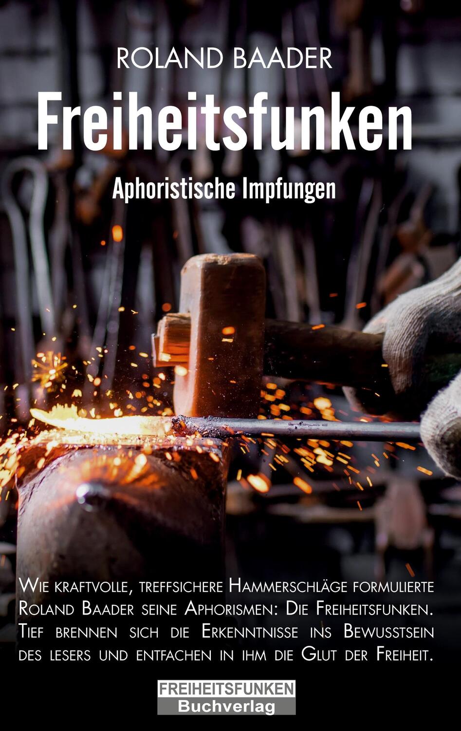 Cover: 9783907476000 | Freiheitsfunken | Aphoristische Impfungen | Roland Baader | Buch
