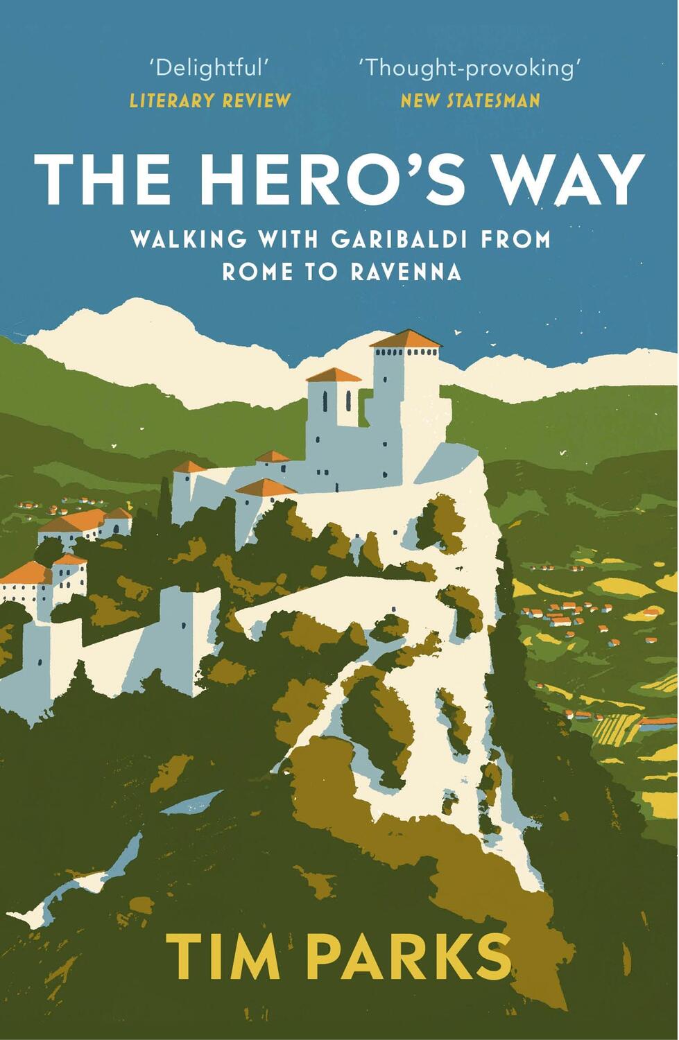 Cover: 9781529112597 | The Hero's Way | Walking with Garibaldi from Rome to Ravenna | Parks