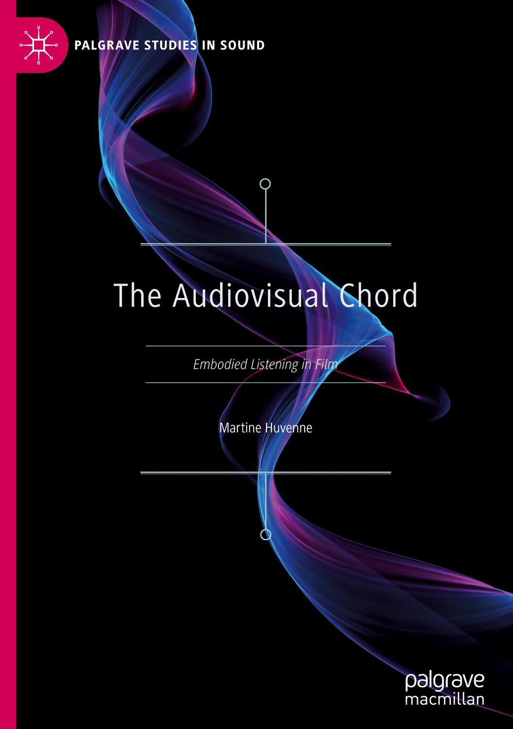 Cover: 9789811948060 | The Audiovisual Chord | Embodied Listening in Film | Martine Huvenne
