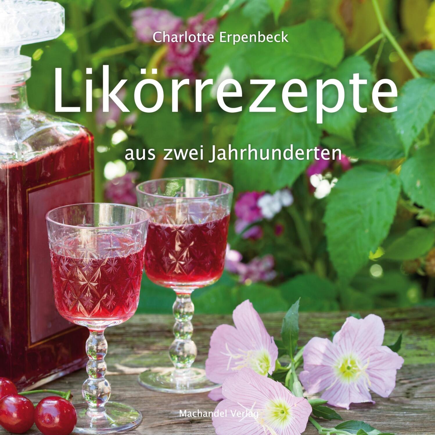 Cover: 9783959591294 | Likörrezepte aus zwei Jahrhunderten | Charlotte Erpenbeck | Buch