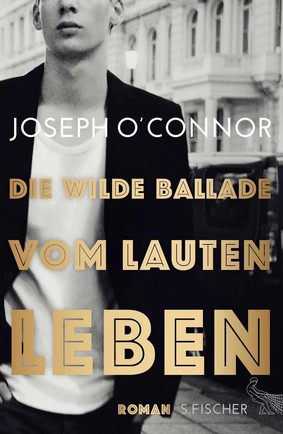Cover: 9783100022967 | Die wilde Ballade vom lauten Leben | Joseph O'Connor | Buch | Deutsch