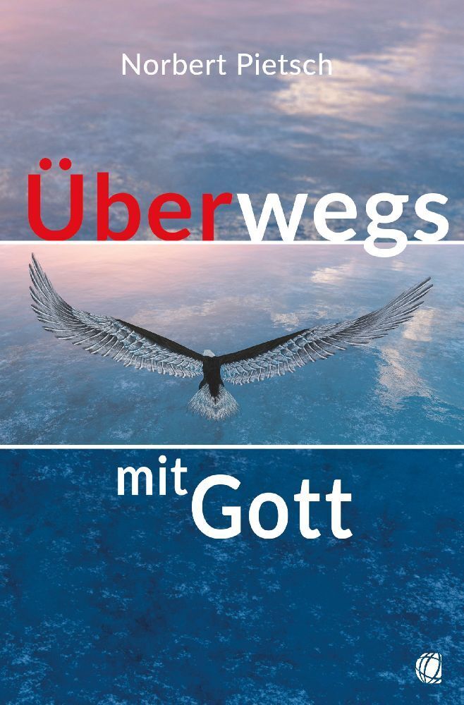 Cover: 9783955786168 | Überwegs mit Gott | Norbert Pietsch | Taschenbuch | 104 S. | Deutsch