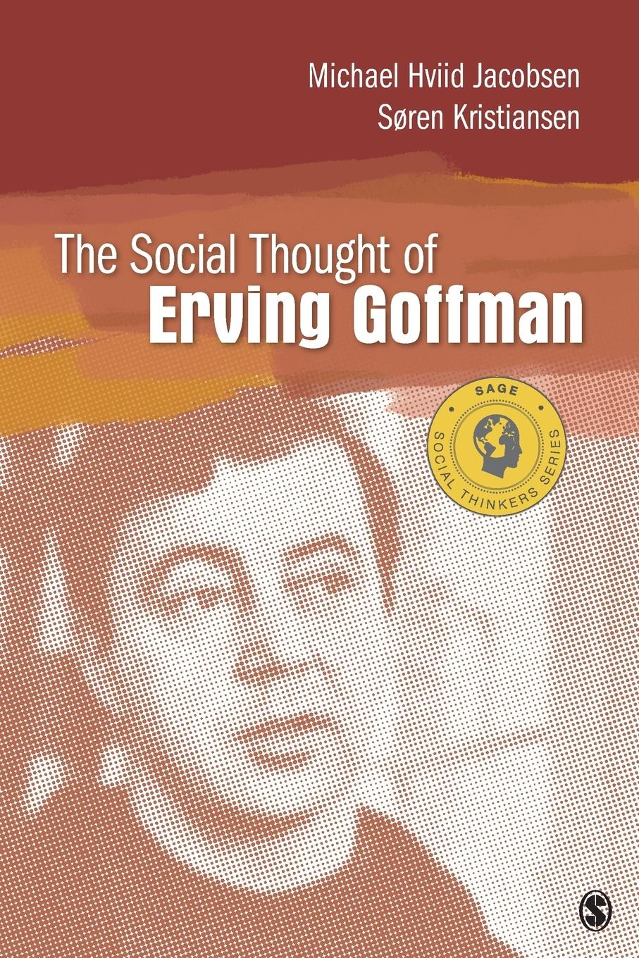 Cover: 9781412998031 | The Social Thought of Erving Goffman | Michael Hviid Jacobsen (u. a.)