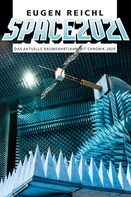 Cover: 9783944819211 | SPACE 2021 | Das aktuelle Raumfahrtjahr mit Chronik 2020 | Eugen