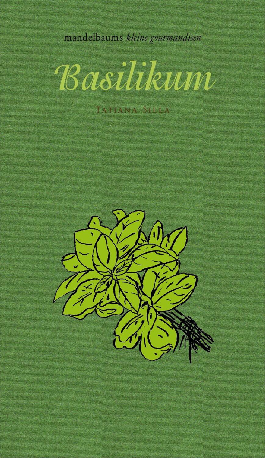 Cover: 9783854765561 | Basilikum | Tatiana Silla | Buch | Mandelbaums Feine Gourmandisen