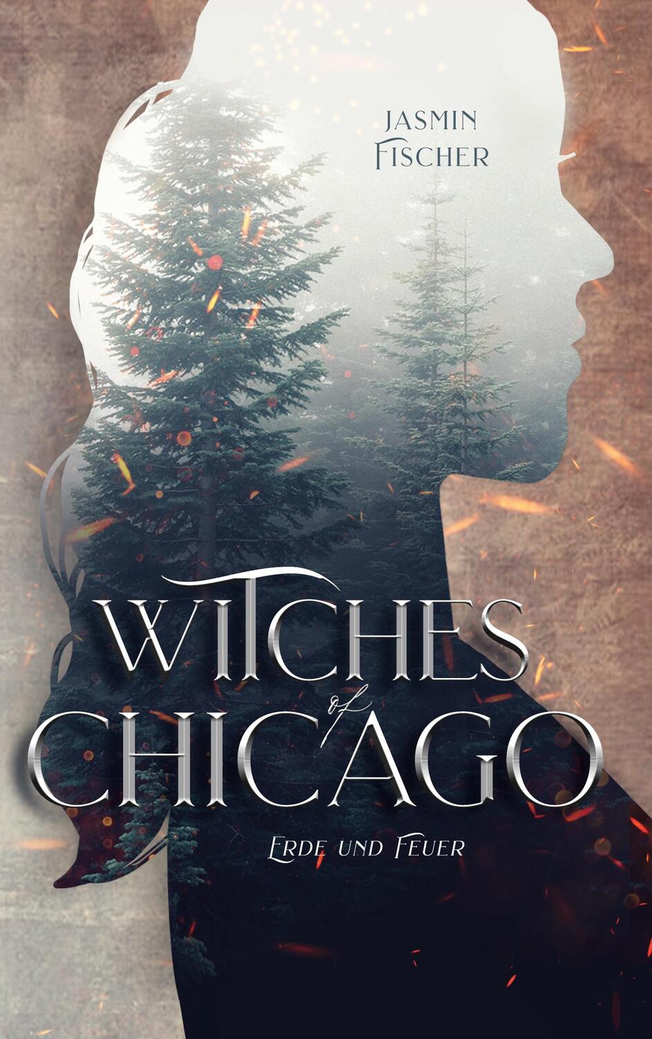 Cover: 9783757828523 | Witches of Chicago | Erde und Feuer | Jasmin Fischer | Taschenbuch