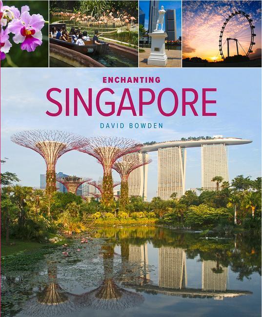 Cover: 9781912081066 | Enchanting Singapore (3rd edition) | David Bowden | Taschenbuch | 2019