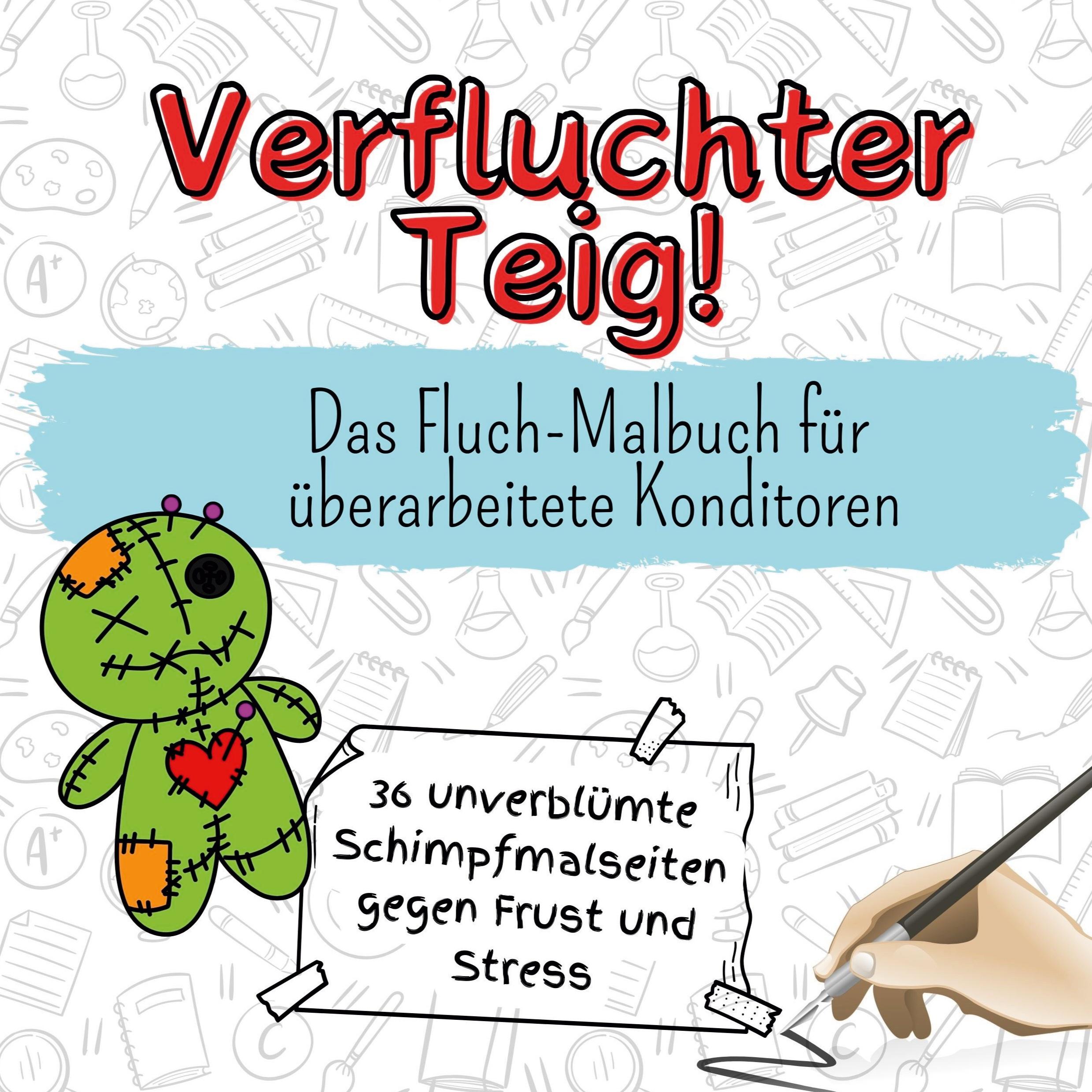 Cover: 9783759111166 | Verfluchter Teig! | Das Fluch-Malbuch für überarbeitete Konditoren