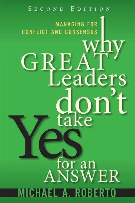 Cover: 9780134392783 | Why Great Leaders Don't Take Yes for an Answer | Michael Roberto