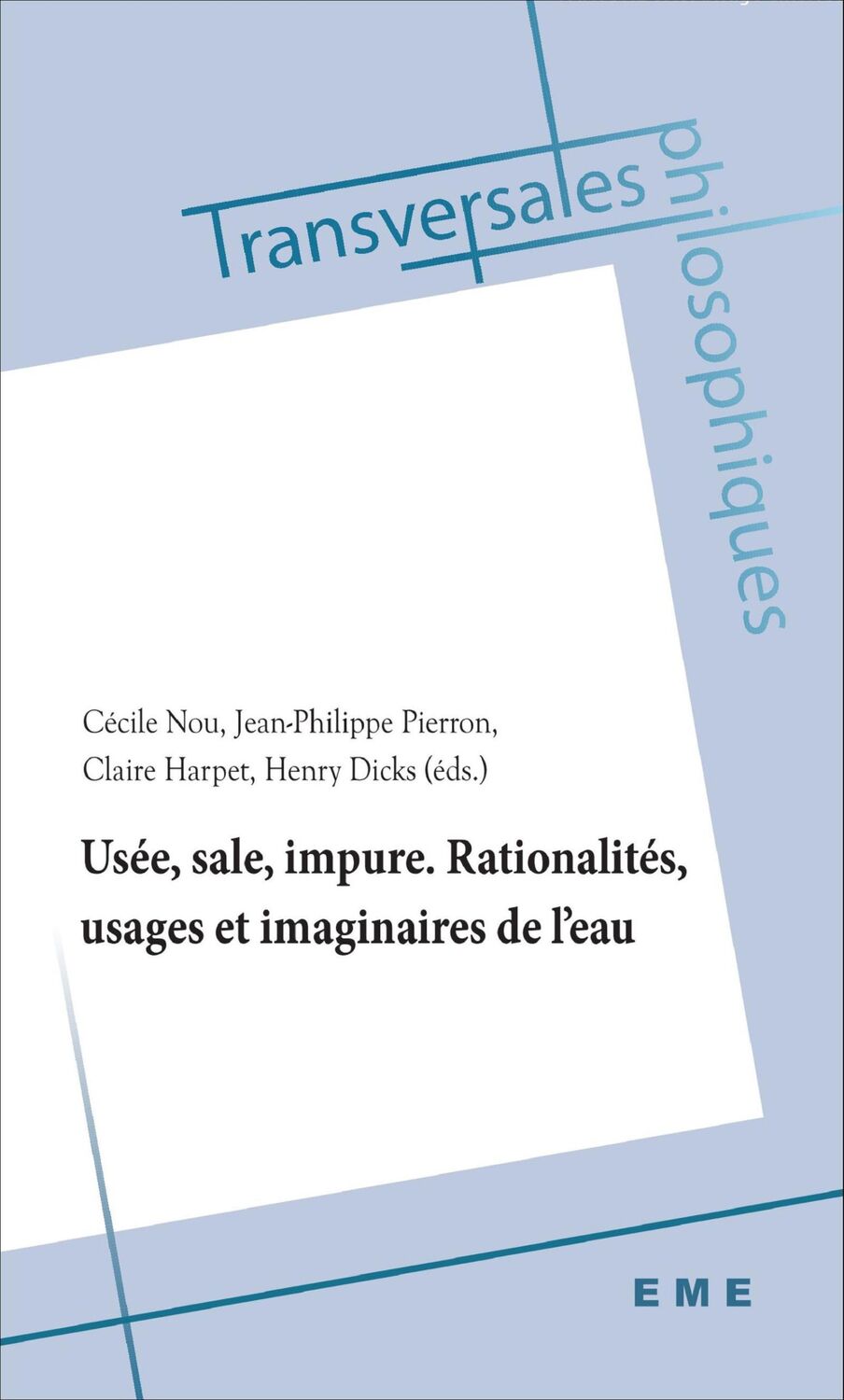 Cover: 9782806634634 | Usée, sale, impure. Rationalités, usages et imaginaires de l'eau