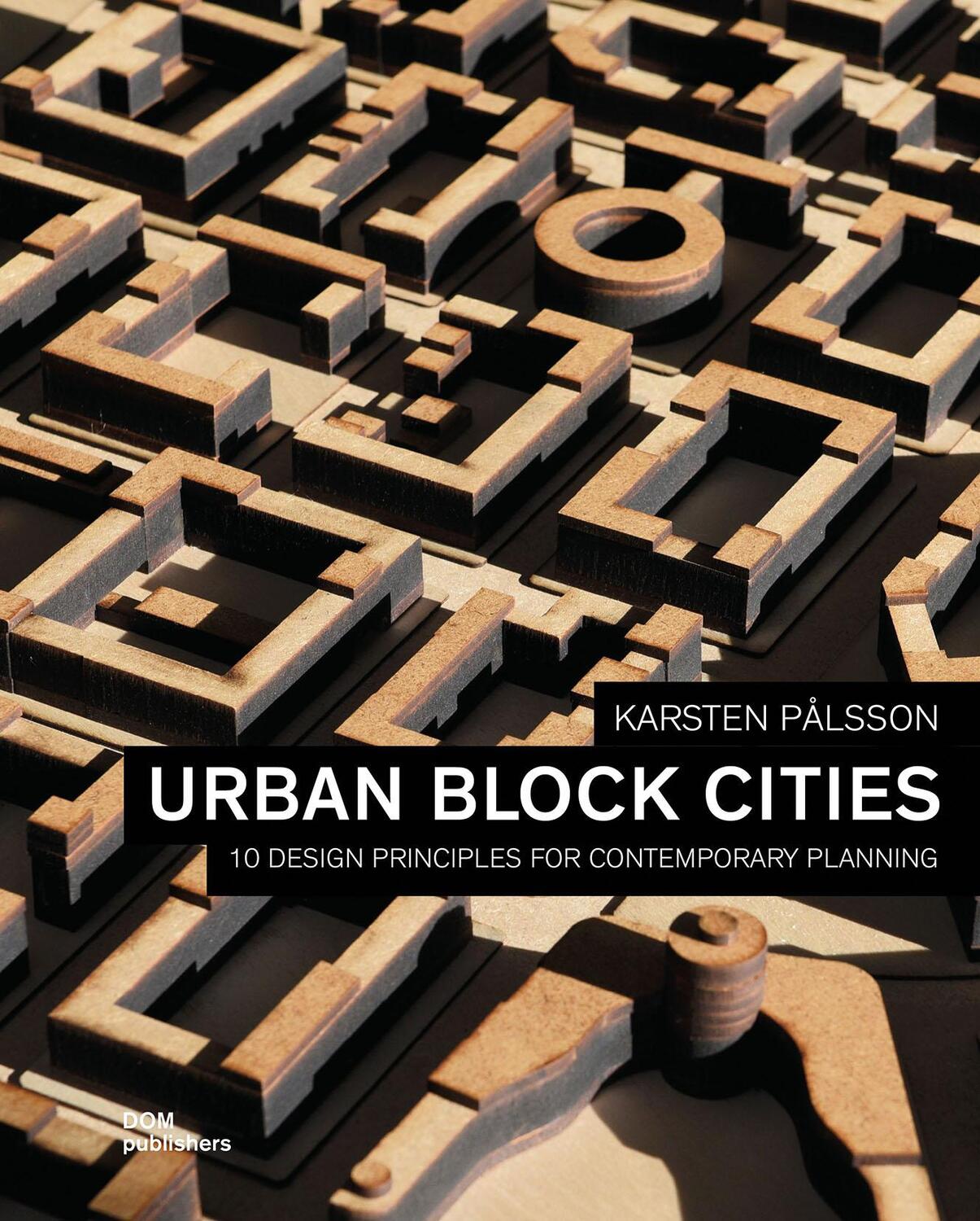 Cover: 9783869228389 | Urban Block Cities | 10 Design Principles for Contemporary Planning