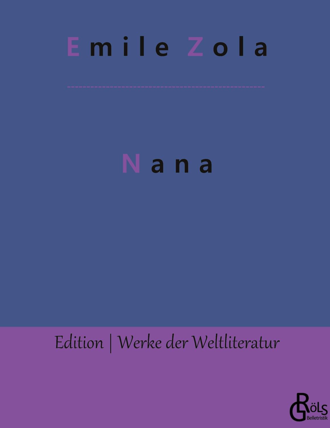 Cover: 9783966372411 | Nana | Gebundene Ausgabe | Emile Zola | Buch | 288 S. | Deutsch | 2019