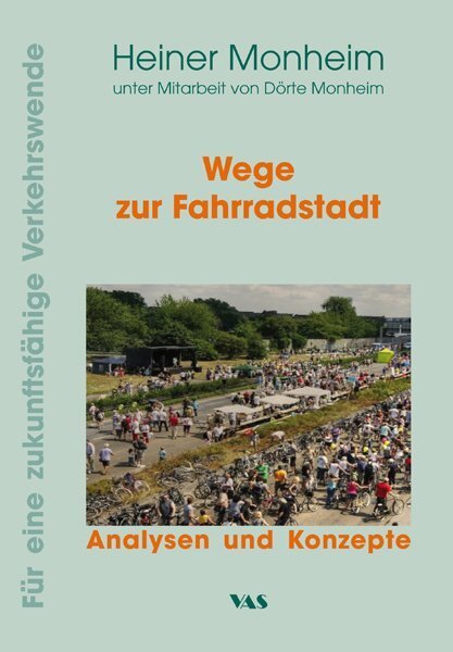 Cover: 9783888645525 | Wege zur Fahrradstadt | Analysen und Konzepte | Heiner Monheim | Buch