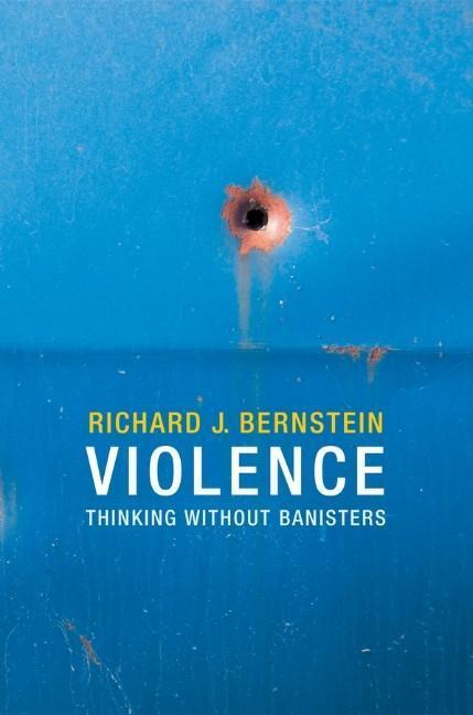 Cover: 9780745670645 | Violence | Thinking Without Banisters | Richard J Bernstein | Buch