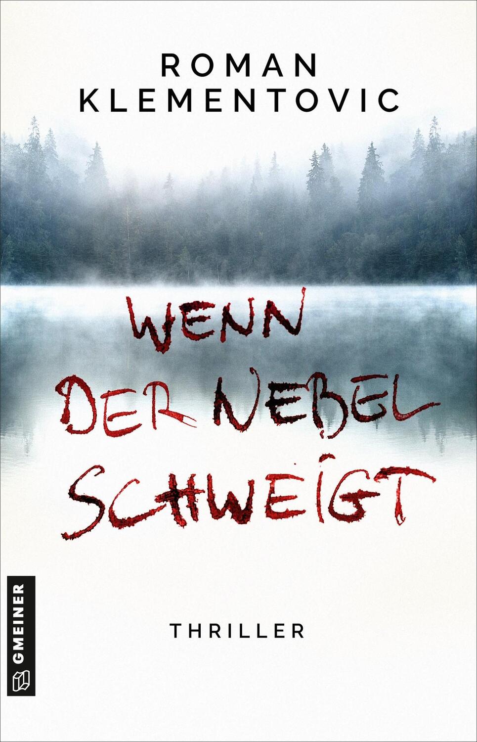 Cover: 9783839203132 | Wenn der Nebel schweigt | Thriller | Roman Klementovic | Taschenbuch
