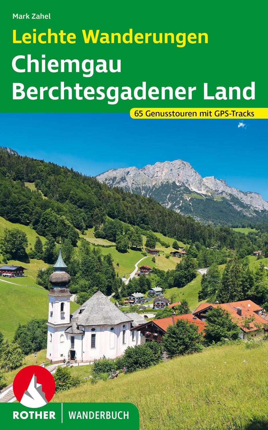 Cover: 9783763333783 | Leichte Wanderungen Chiemgau - Berchtesgadener Land | Mark Zahel
