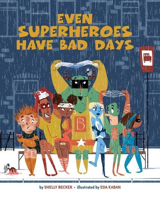 Cover: 9781454913948 | Even Superheroes Have Bad Days | Shelly Becker | Buch | Englisch