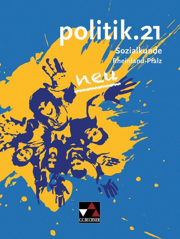 Cover: 9783661700212 | politik.21 neu Rheinland-Pfalz | Sozialkunde für Realschulen plus