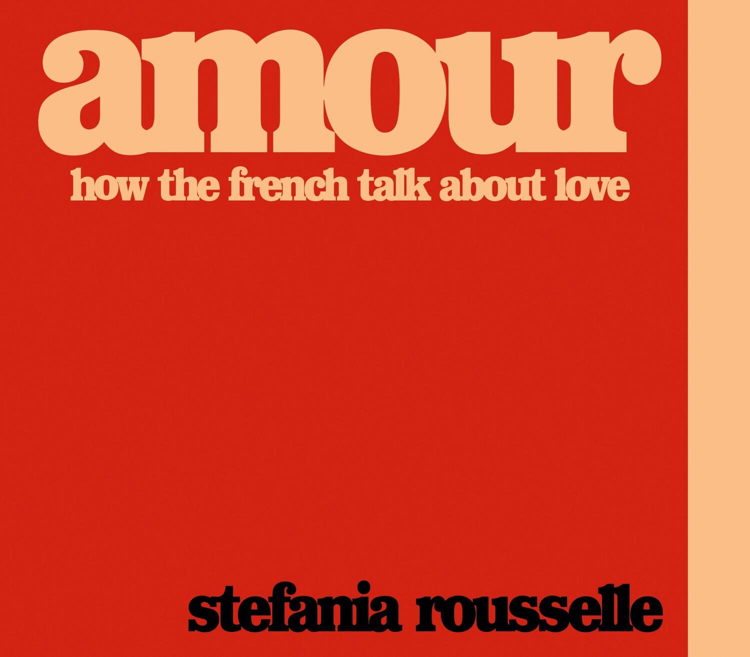 Cover: 9780241406137 | Amour | How the French Talk about Love | Stefania Rousselle | Buch