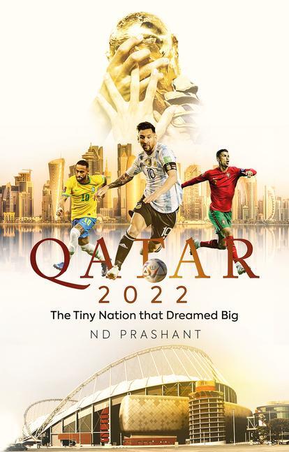 Cover: 9781801503709 | Qatar 2022 | The Tiny Nation That Dreamed Big | ND Prashant | Buch