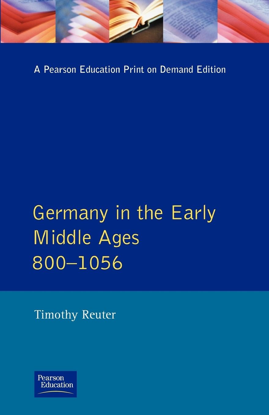 Cover: 9780582490345 | Germany in the Early Middle Ages c. 800-1056 | Timothy Reuter | Buch