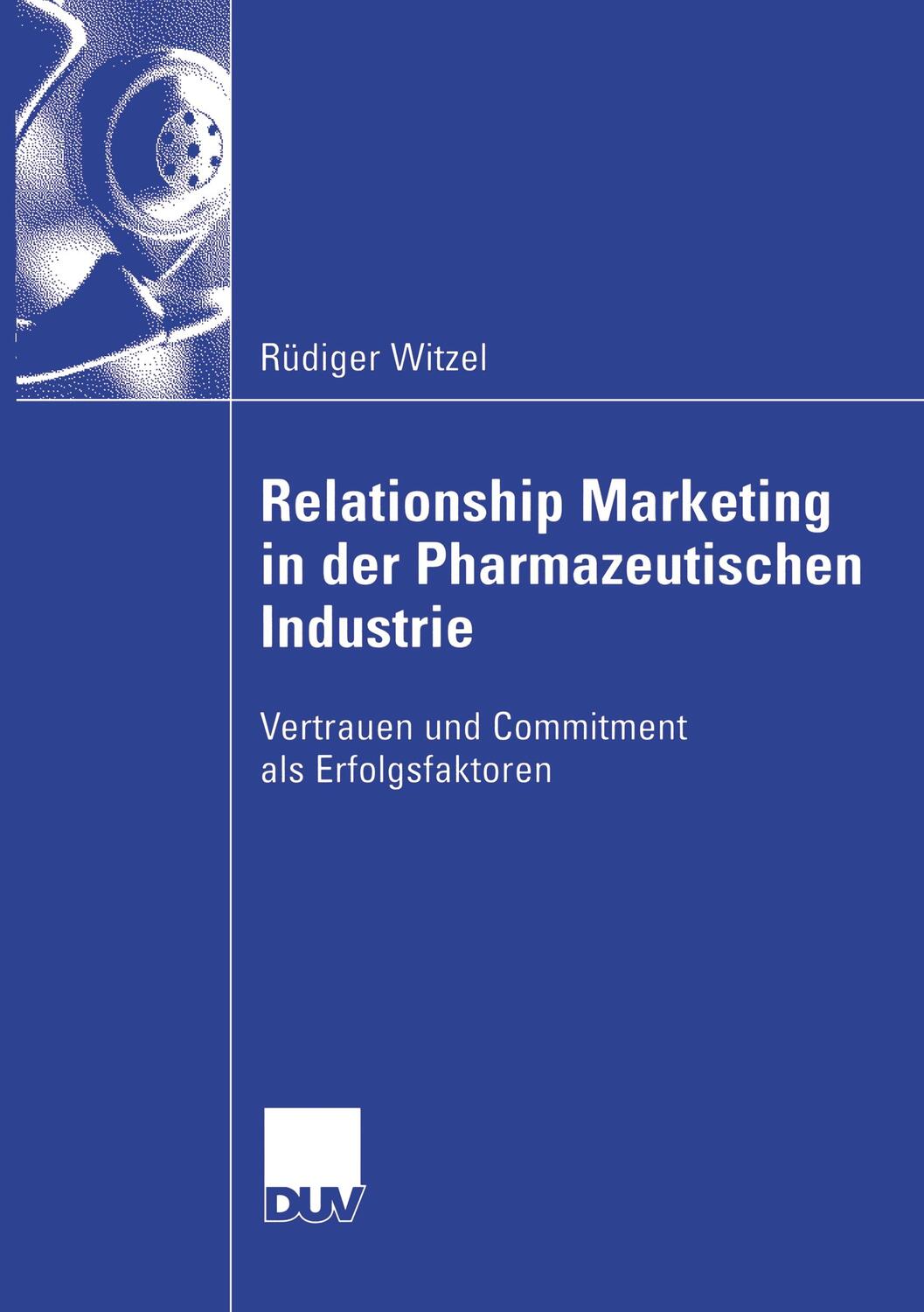 Cover: 9783835004023 | Relationship Marketing in der Pharmazeutischen Industrie | Witzel
