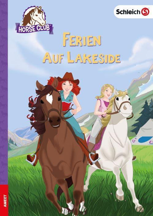 Cover: 9783960806073 | SCHLEICH® Horse Club(TM) - Ferien auf Lakeside | Buch | 128 S. | 2021