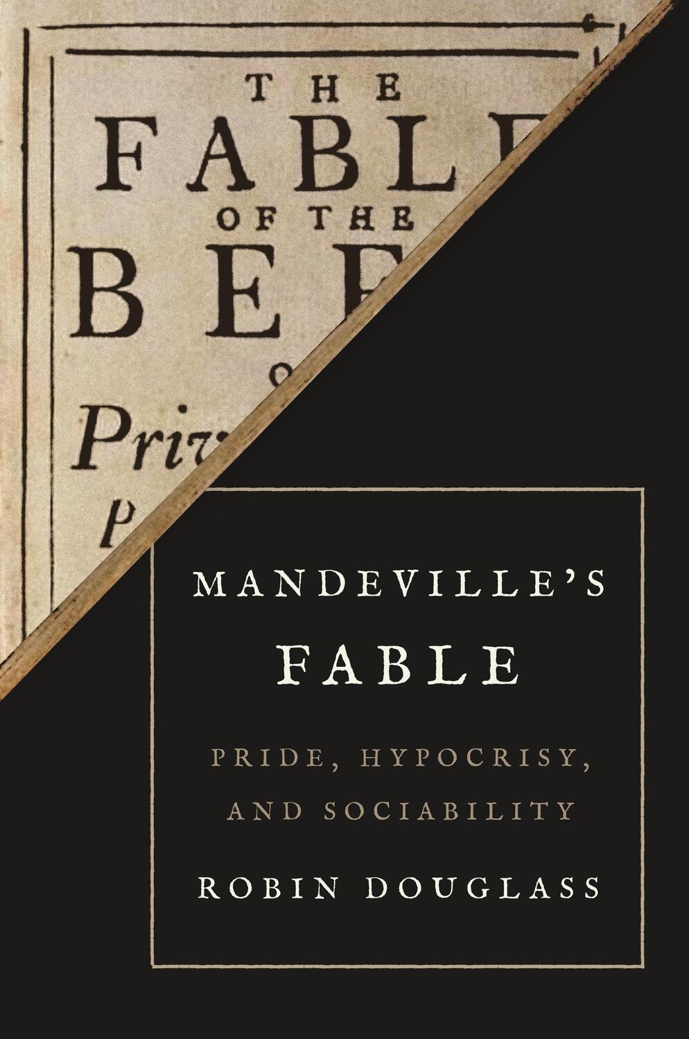 Cover: 9780691219172 | Mandeville's Fable | Pride, Hypocrisy, and Sociability | Douglass
