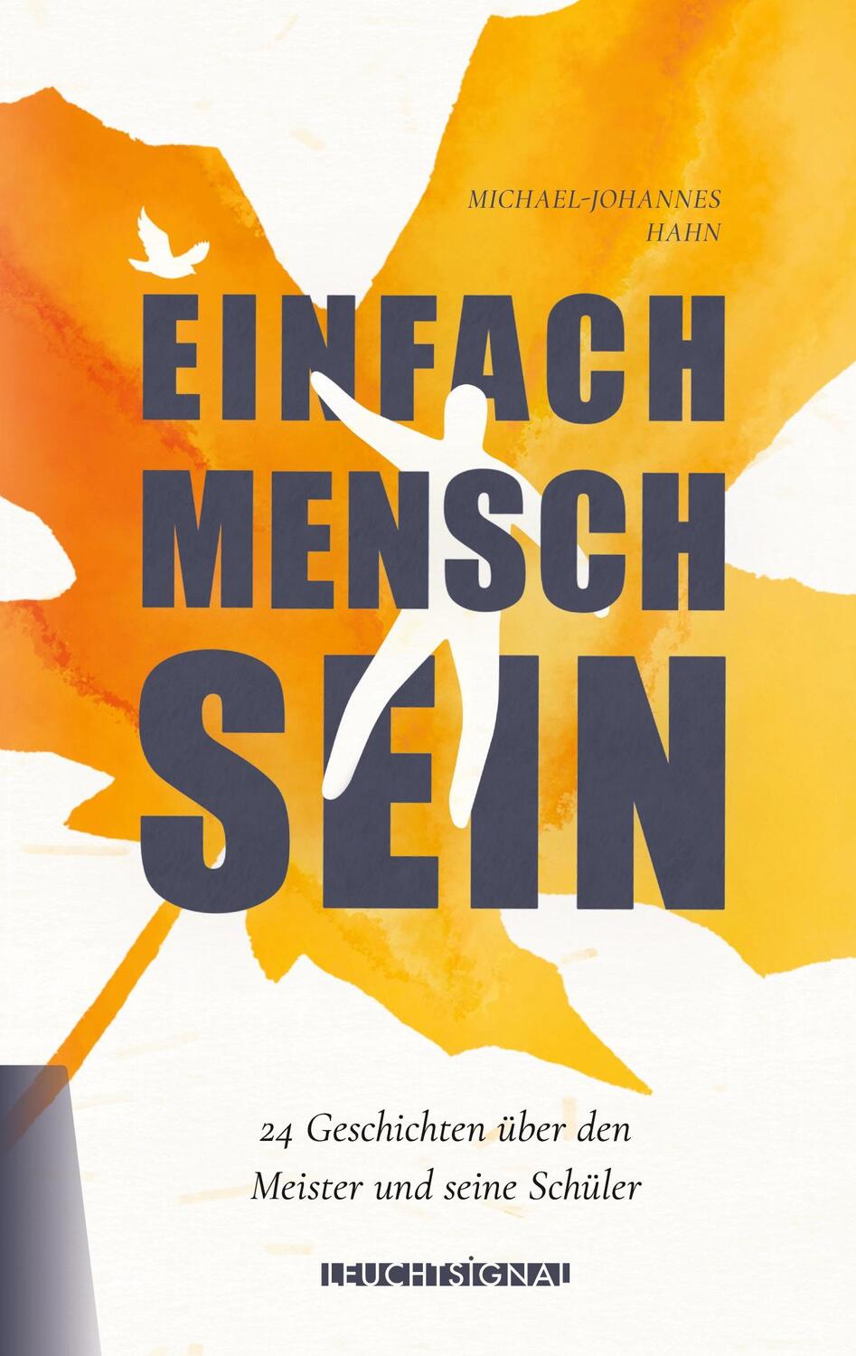 Cover: 9783347146914 | Einfach Mensch sein | Michael-Johannes Hahn | Taschenbuch | tredition