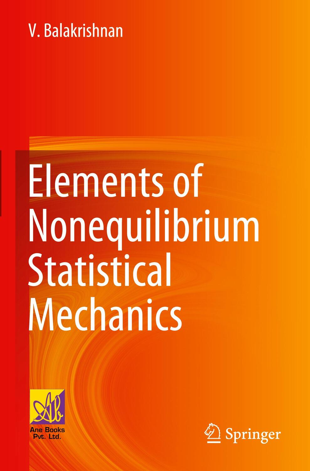 Cover: 9783030622350 | Elements of Nonequilibrium Statistical Mechanics | V. Balakrishnan