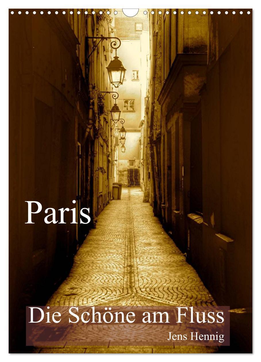 Cover: 9783675475755 | Paris - Die Schöne am Fluss (Wandkalender 2024 DIN A3 hoch),...