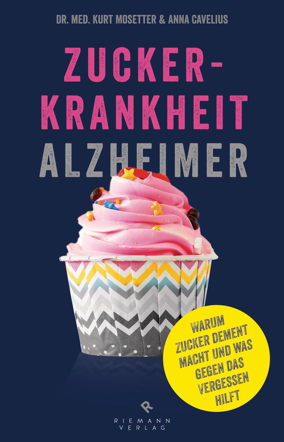 Cover: 9783570501948 | Zuckerkrankheit Alzheimer | Kurt Mosetter (u. a.) | Taschenbuch | 2016