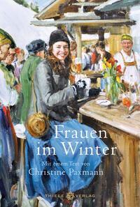 Cover: 9783851795356 | Frauen im Winter | Mit einem Text von Christine Paxmann | Paxmann