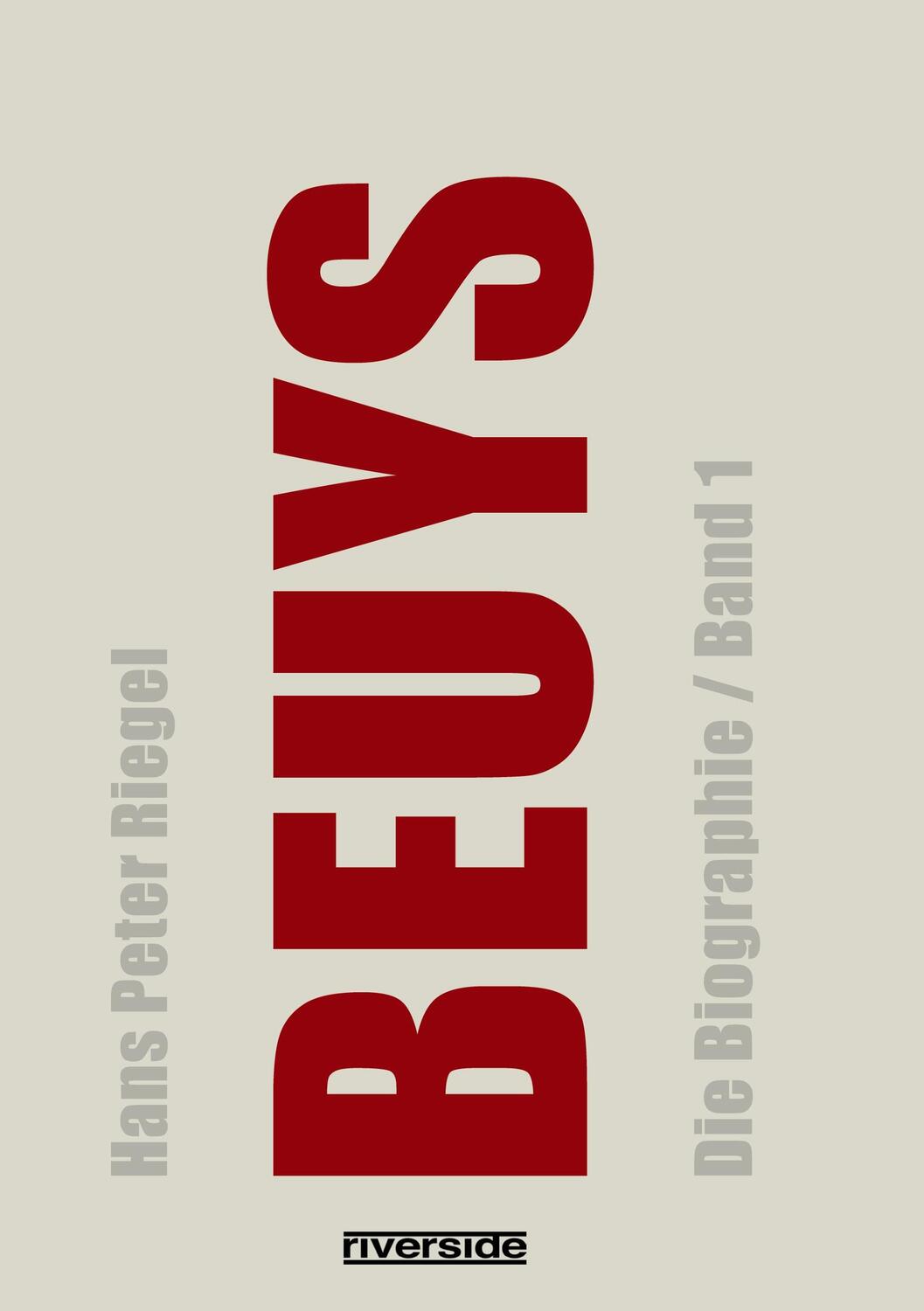 Cover: 9783952482469 | BEUYS | Die Biographie (Band 1) | Hans Peter Riegel | Buch | 240 S.