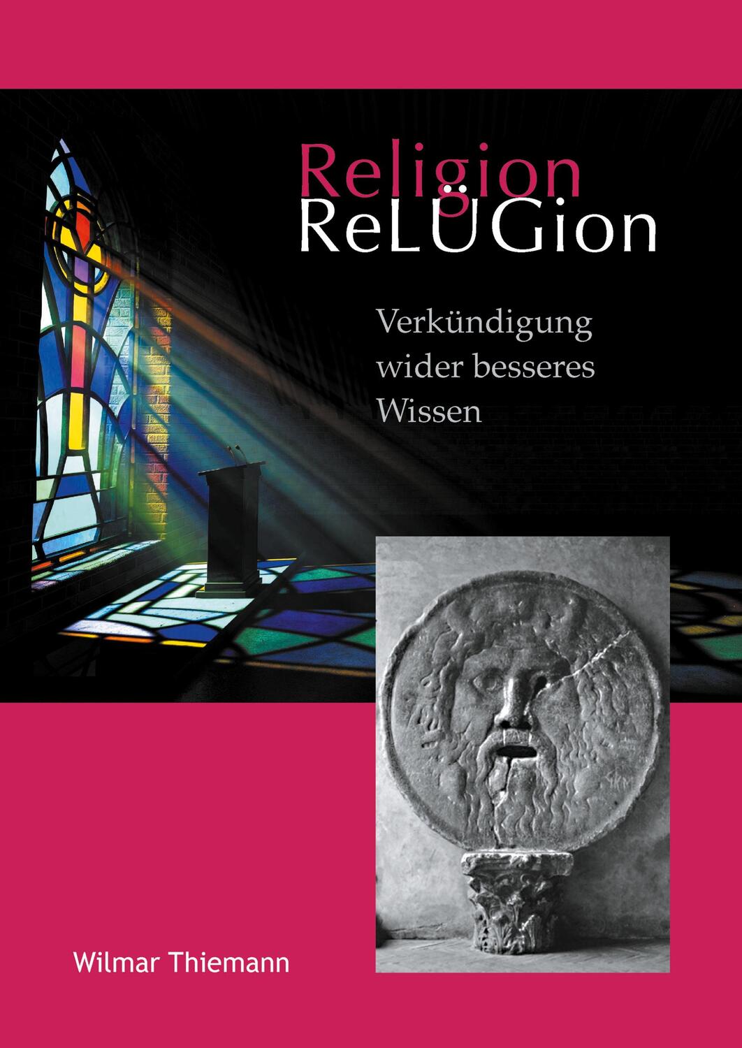 Cover: 9783347264472 | ReLÜGion | Verkündigung wider besseres Wissen | Wilmar Thiemann | Buch