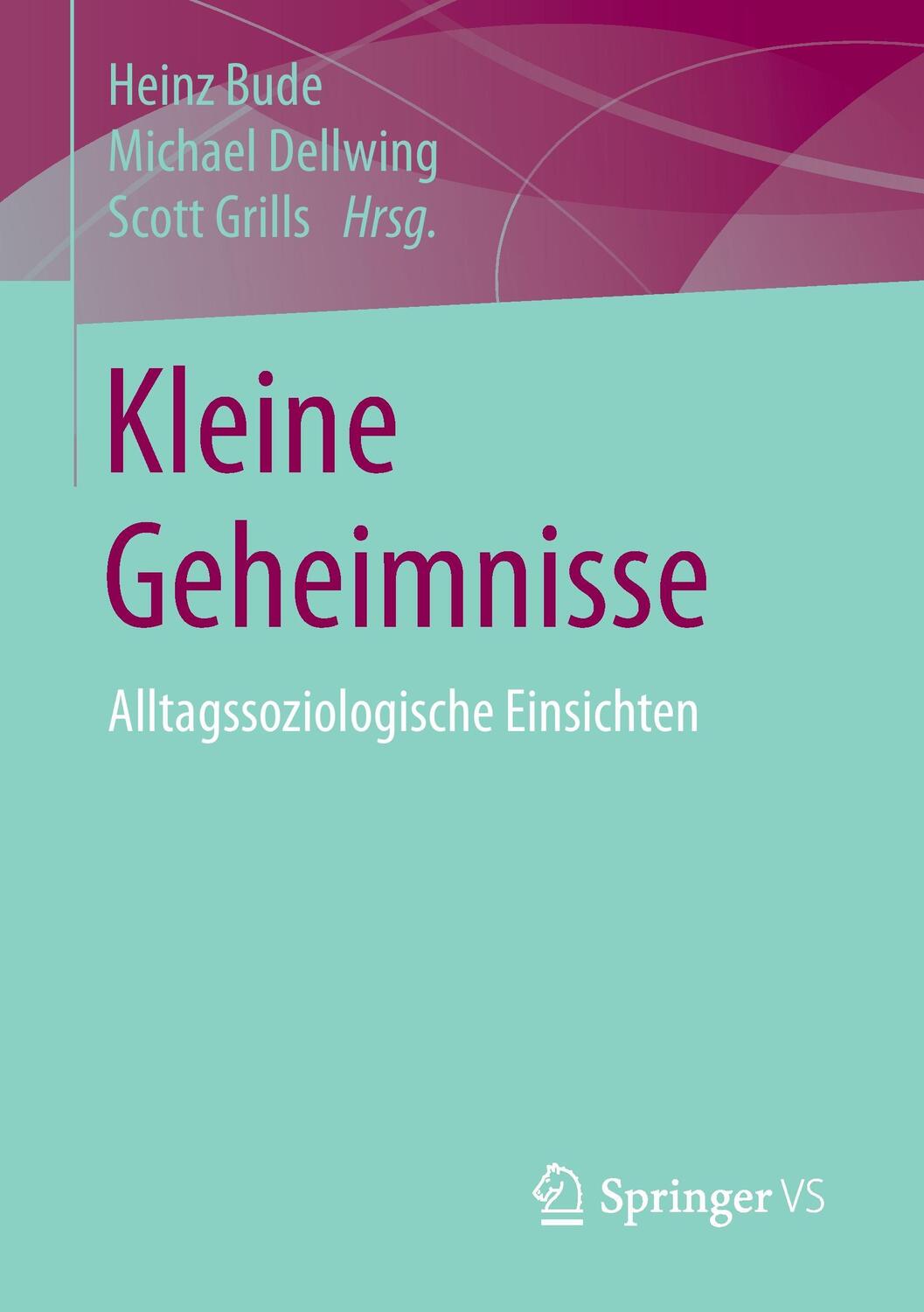 Cover: 9783658004866 | Kleine Geheimnisse | Alltagssoziologische Einsichten | Bude (u. a.)