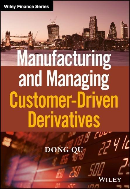 Cover: 9781118632628 | Manufacturing and Managing Customer-Driven Derivatives | Dong Qu