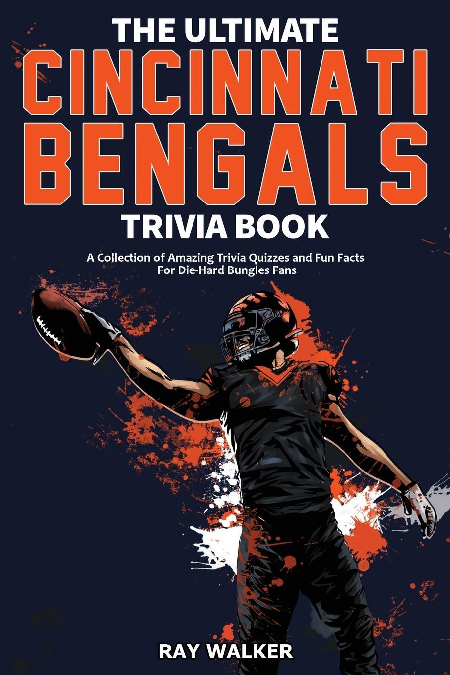 Cover: 9781953563866 | The Ultimate Cincinnati Bengals Trivia Book | Ray Walker | Taschenbuch