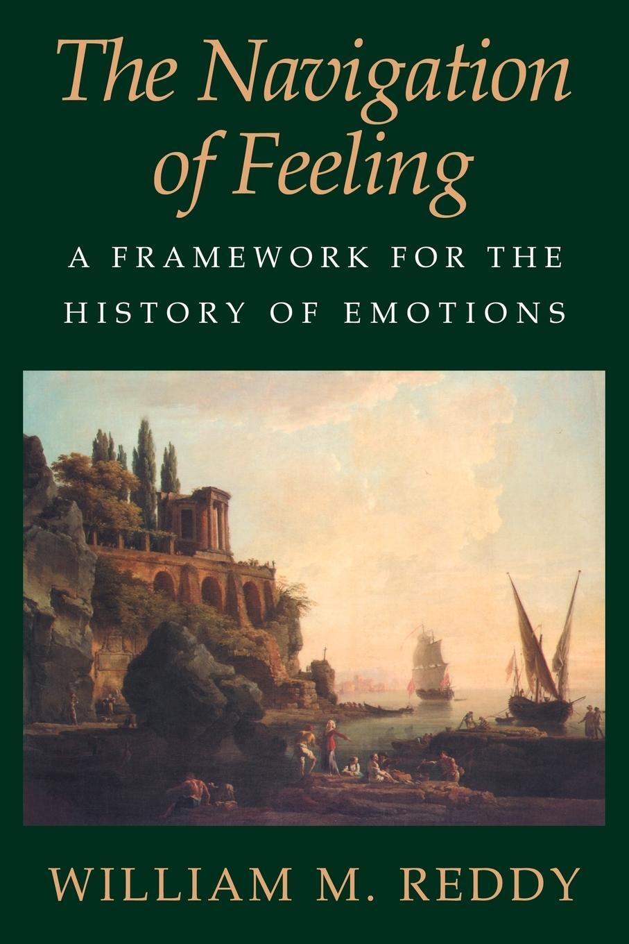 Cover: 9780521004725 | The Navigation of Feeling | A Framework for the History of Emotions