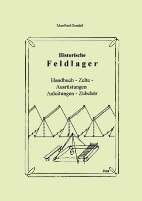 Cover: 9783980707107 | Historische Feldlager | Manfred Gundel | Taschenbuch | Paperback