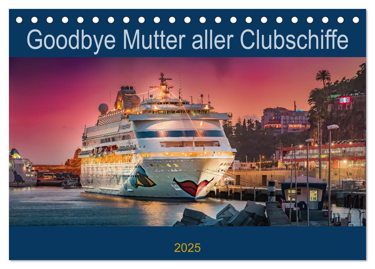 Cover: 9783435024902 | Goodbye Mutter aller Clubschiffe (Tischkalender 2025 DIN A5 quer),...