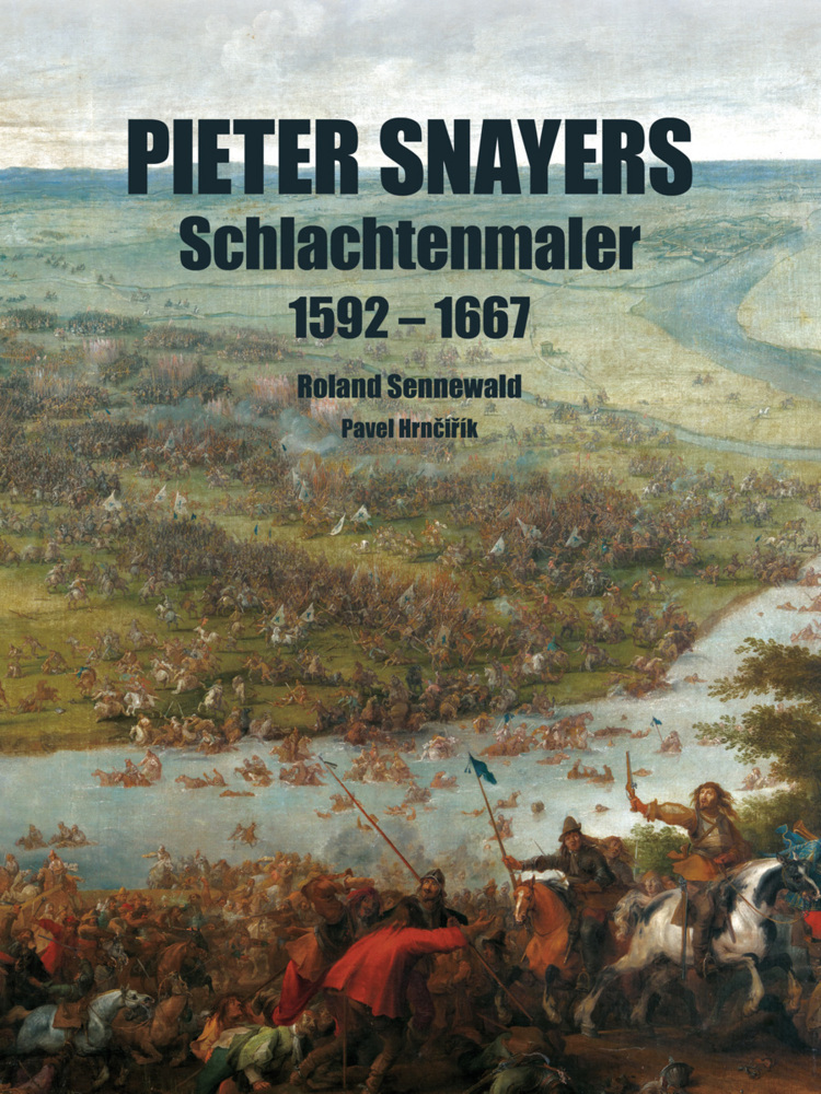 Cover: 9783963600005 | Pieter Snayers | Der Schlachtenmaler des 17. Jahrhunderts | Buch