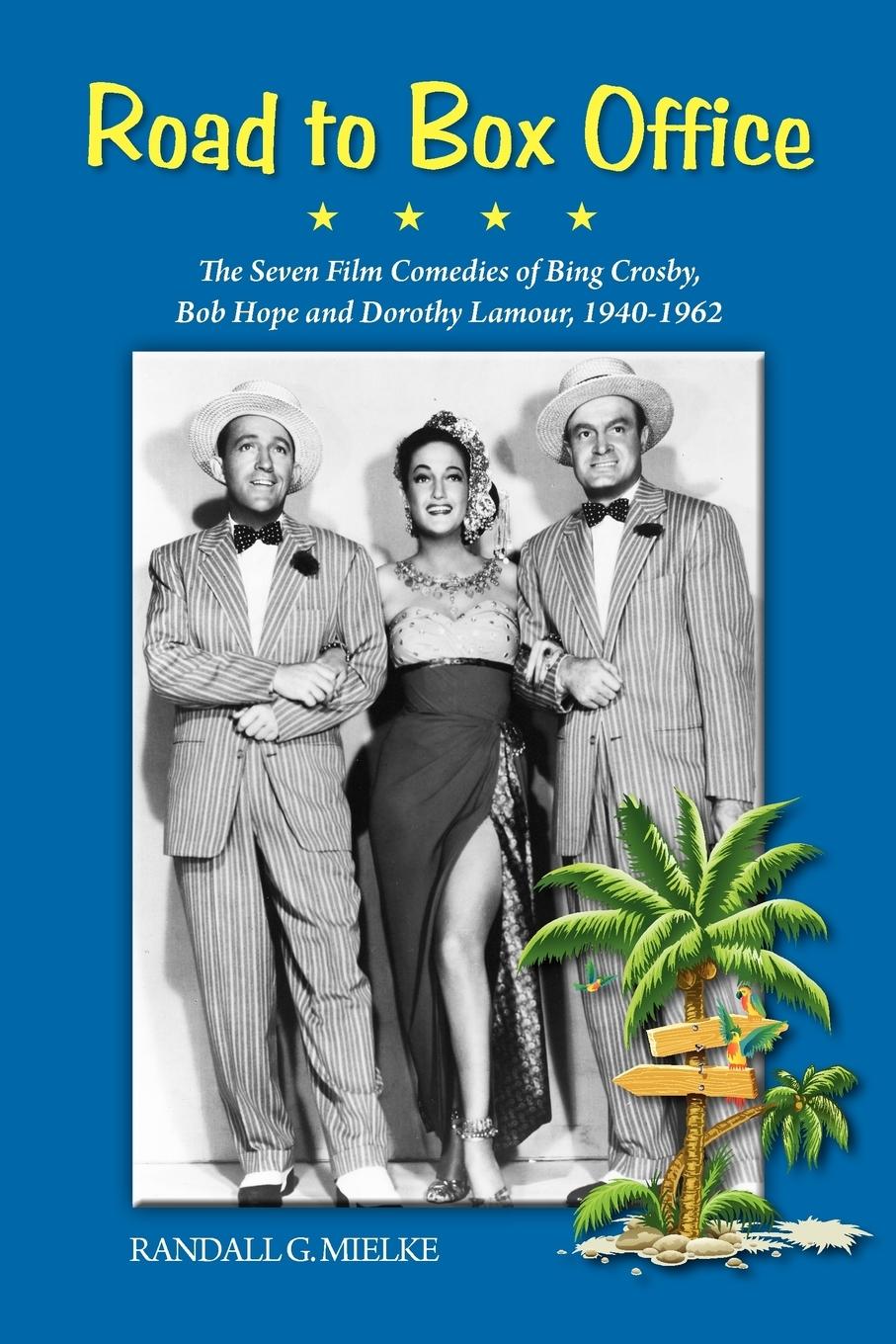 Cover: 9781593935450 | Road to Box Office - The Seven Film Comedies of Bing Crosby, Bob...