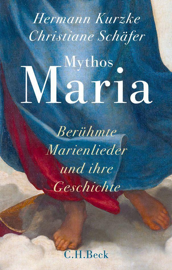 Cover: 9783406669569 | Mythos Maria | Berühmte Marienlieder und ihre Geschichte | Buch | 2014
